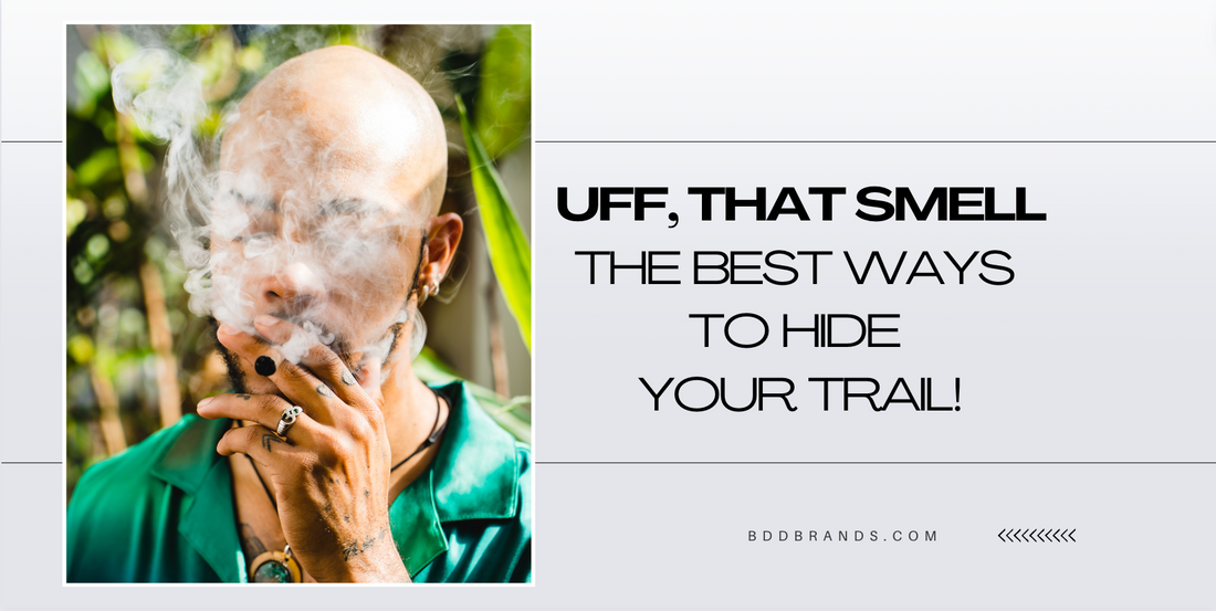 Uff, That Smell - The Best Ways to Hide your Trail!